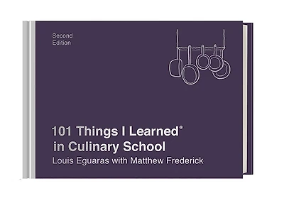 101 Things I Learned® Culinary School (Second Edition)