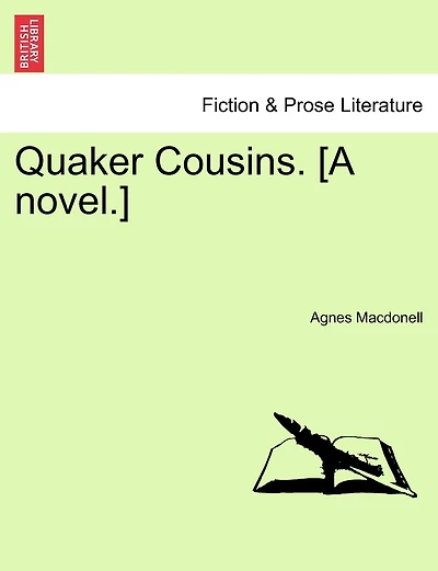 Quaker Cousins. [A Novel.]
