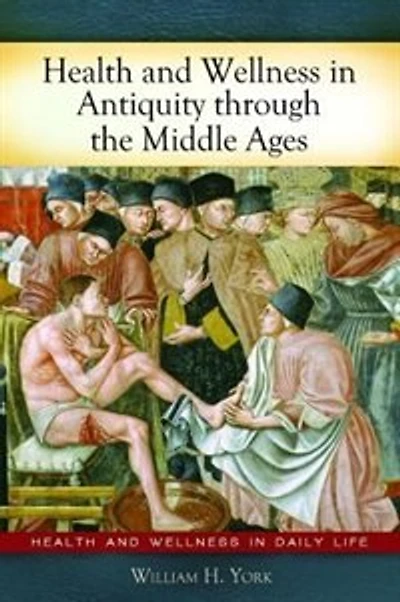 Health and Wellness Antiquity through the Middle Ages