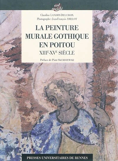 La peinture murale gothique en Poitou: XIIIe-XVe siècle