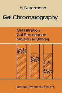 Gel Chromatography Gel Filtration - Gel Permeation - Molecular Sieves: A Laboratory Handbook
