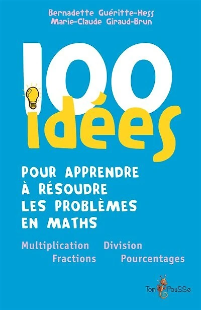100 Idées Pour Apprendre À Résoudre Les Problèmes En Maths