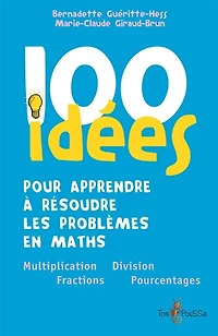100 Idées Pour Apprendre À Résoudre Les Problèmes En Maths