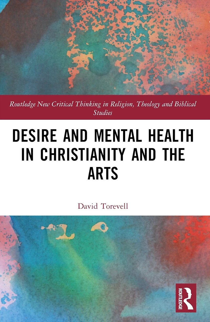 Desire and Mental Health Christianity the Arts