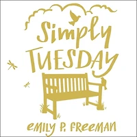 Simply Tuesday Lib/E: Small-Moment Living a Fast-Moving World