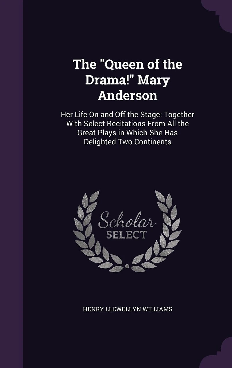 the "Queen of Drama!" Mary Anderson