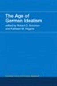 The Age of German Idealism: Routledge History Philosophy Volume 6
