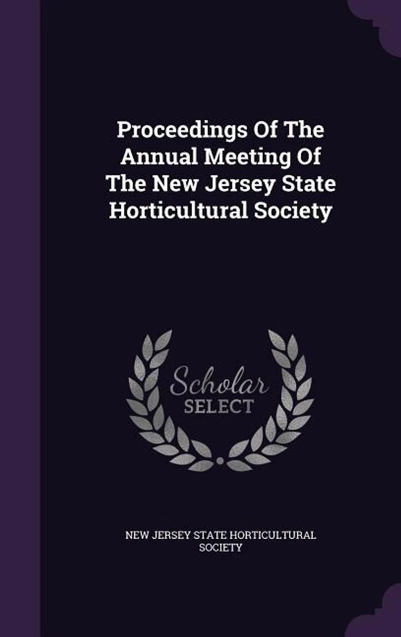 Proceedings Of The Annual Meeting Of The New Jersey State Horticultural Society