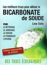 Les meilleurs trucs pour utiliser le bicarbonate de soude
