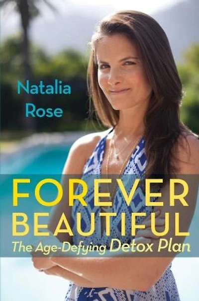 Forever Beautiful: The Age-defying Detox Plan