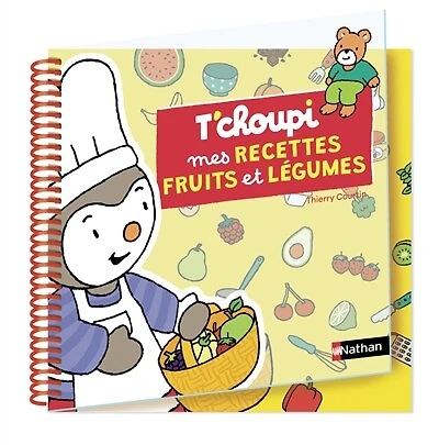 T'choupi: mes recettes fruits et légumes
