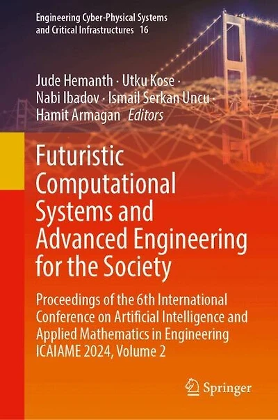 Futuristic Computational Systems and Advanced Engineering for the Society: Proceedings of 6th International Conference on Artificial Intelligence Applied Mathematics ICAIAME 2024, Volume 2