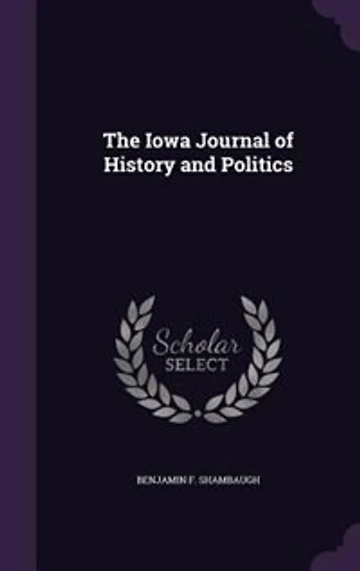 The Iowa Journal of History and Politics