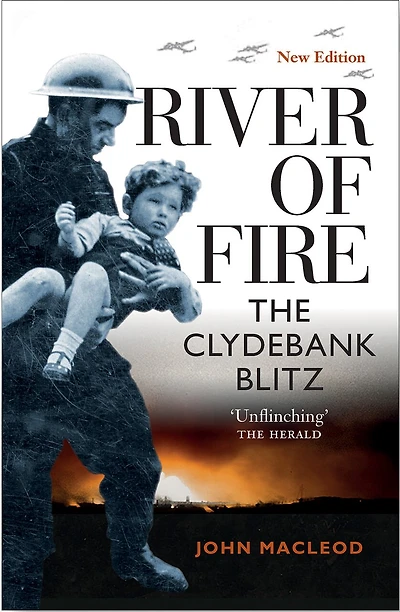 River Of Fire: The Clydebank Blitz