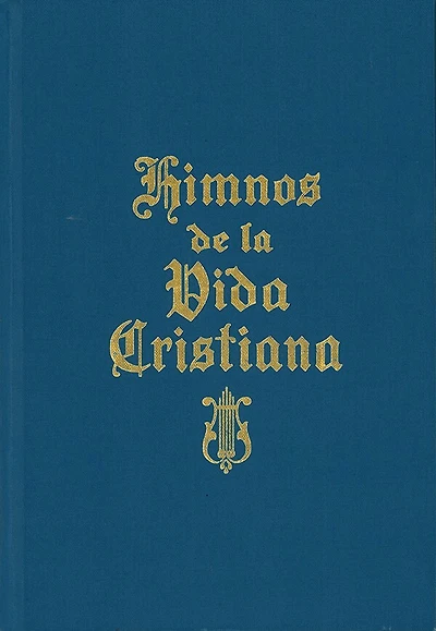 HIMNOS DE LA VIDA CRISTIANA CLOTH EDITION WITH MUSIC