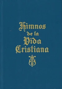 HIMNOS DE LA VIDA CRISTIANA CLOTH EDITION WITH MUSIC