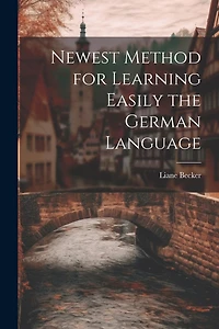 Newest Method for Learning Easily the German Language
