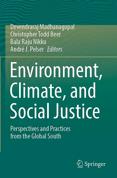 Environment, Climate, and Social Justice: Perspectives and Practices from the Global South