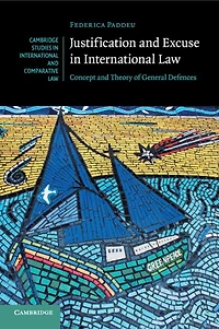 Justification and Excuse International Law: Concept Theory of General Defences