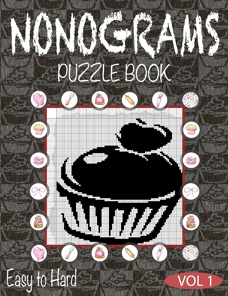 Nonograms Puzzle Book Vol 1: Nonograms Book Logic Pic Griddler Games Japanese Puzzles Picross Games Logic Grid Puzzles Hanjie Puzzle Books Logic Puzzles Book Gift Idea for Adults Men Women Cake Baking Lovers