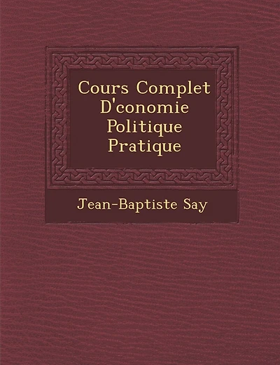 Cours Complet D' Conomie Politique Pratique