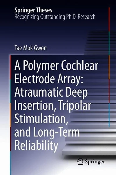 A Polymer Cochlear Electrode Array: Atraumatic Deep Insertion, Tripolar Stimulation, And Long-term Reliability