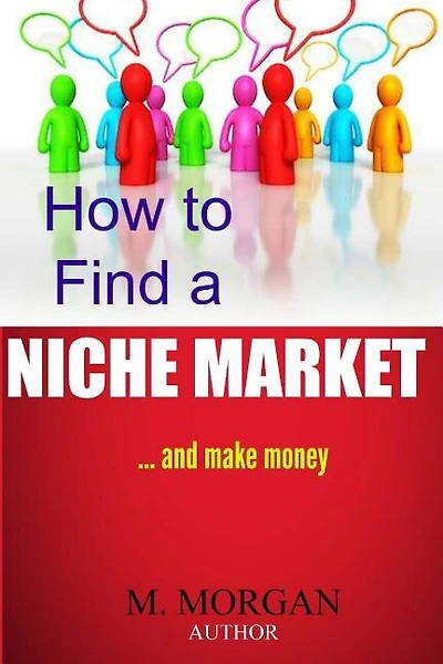 How to Find a Niche Market...And Make Money