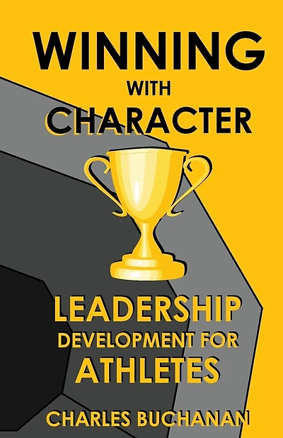 Winning with Character: Leadership Development for Athletes