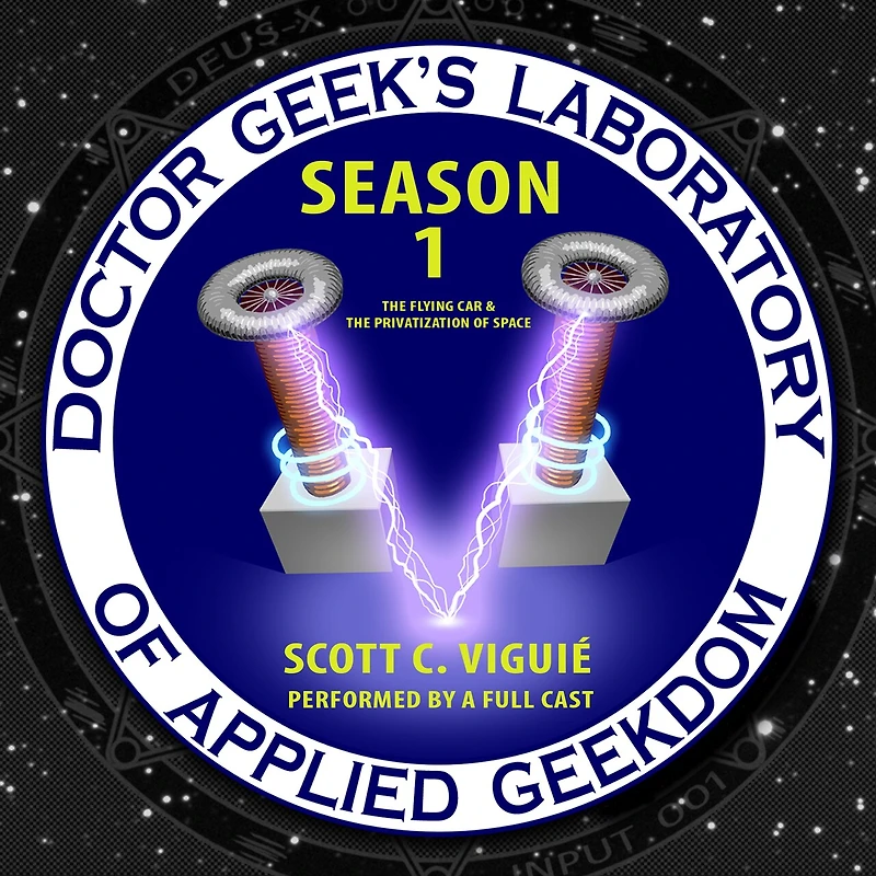 Doctor Geek’s Laboratory, Season 1: the Flying Car and Privatization of Space