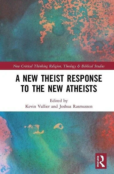 A New Theist Response To The Atheists