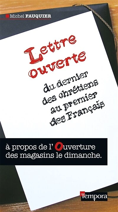 Lettre ouverte du dernier des chrétiens au premier Français: à propos de l'ouverture magasins le dimanche