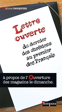 Lettre ouverte du dernier des chrétiens au premier Français: à propos de l'ouverture magasins le dimanche