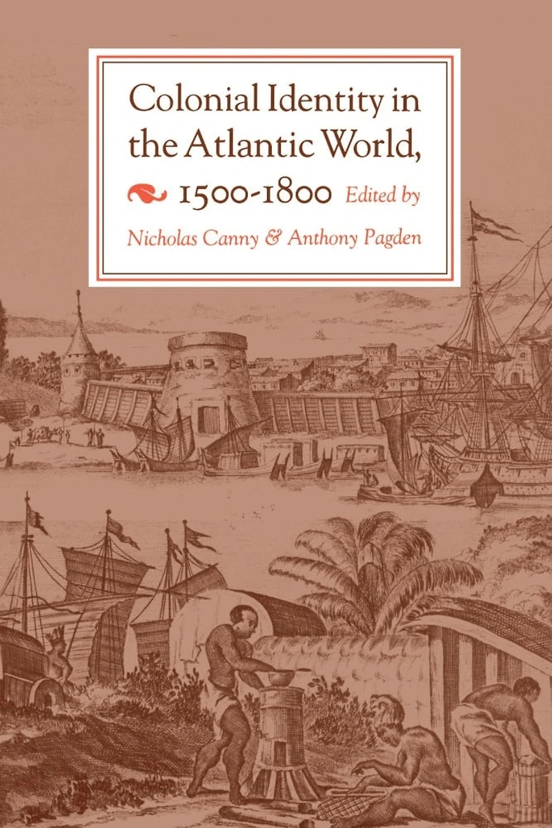 Colonial Identity the Atlantic World, 1500-1800