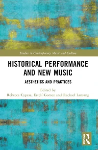 Historical Performance and New Music: Aesthetics Practices