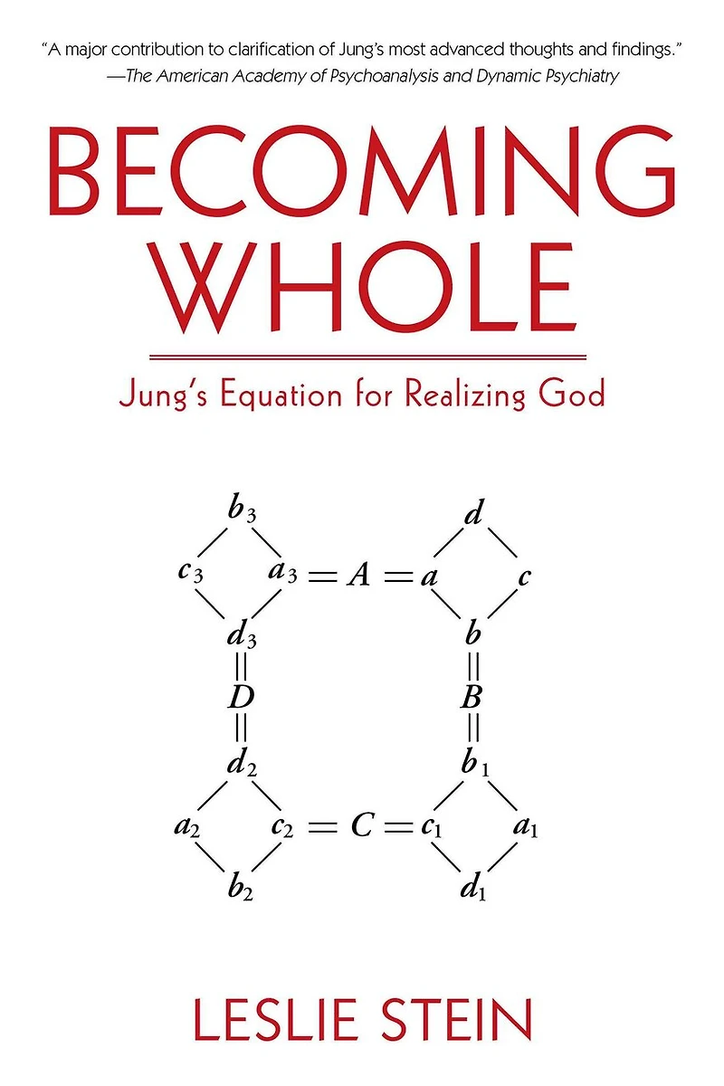 Becoming Whole: Jung's Equation For Realizing God