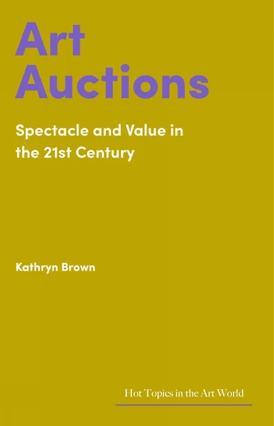 Art Auctions: Spectacle and Value the 21st Century