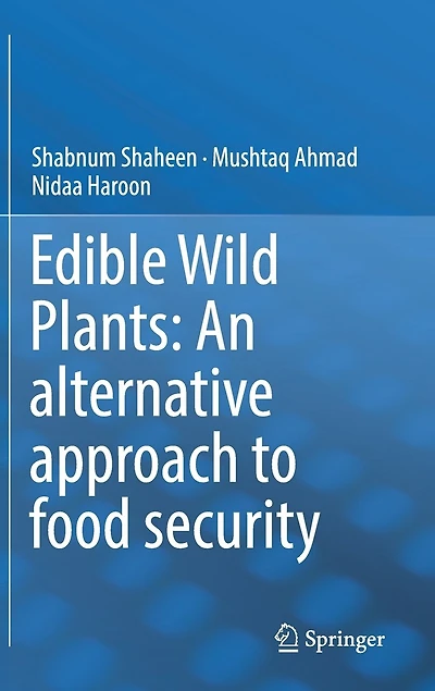 Edible Wild Plants: An Alternative Approach To Food Security