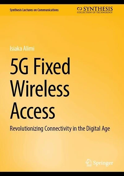 5G Fixed Wireless Access: Revolutionizing Connectivity the Digital Age
