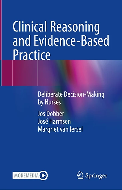 Clinical Reasoning and Evidence-Based Practice: Deliberate Decision-Making by Nurses