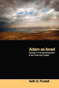 Adam as Israel: Genesis 1-3 the Introduction to Torah and Tanakh