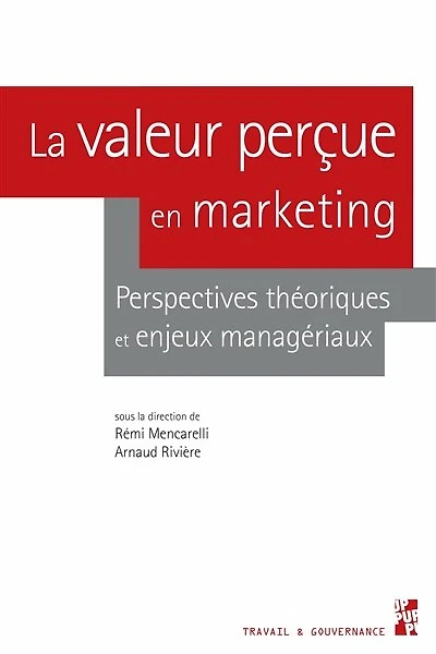 La valeur perçue en marketing: Perspectives théoriques et enjeux managériaux