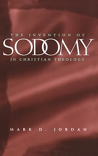 The Invention of Sodomy in Christian Theology