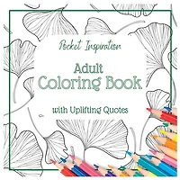 Adult Coloring Book With Uplifting Quotes: Pocket Inspiration