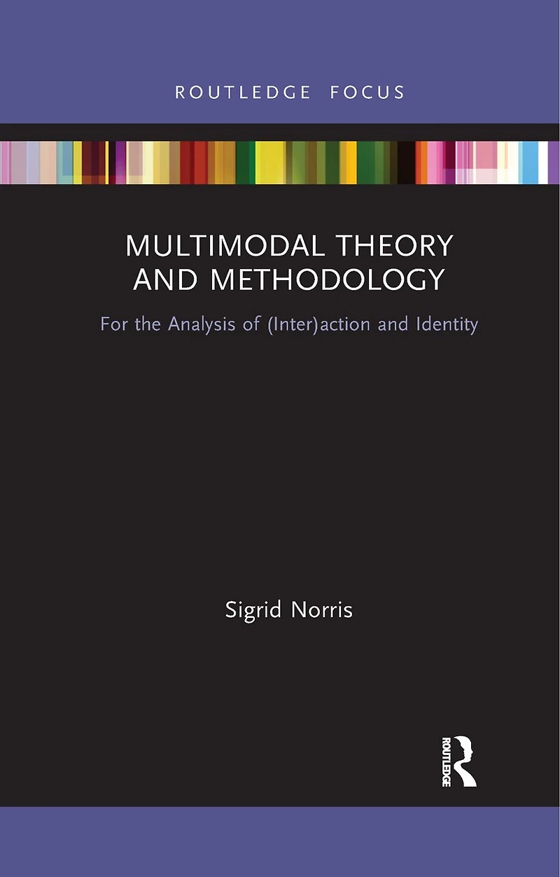 Multimodal Theory and Methodology: For the Analysis of (Inter)action Identity