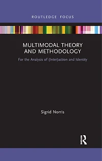 Multimodal Theory and Methodology: For the Analysis of (Inter)action Identity