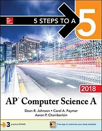 5 Steps to A 5: AP Computer Science 2018