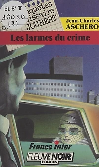 Les enquêtes du commissaire Joubert (3) : Les larmes du crime: Nouvelles