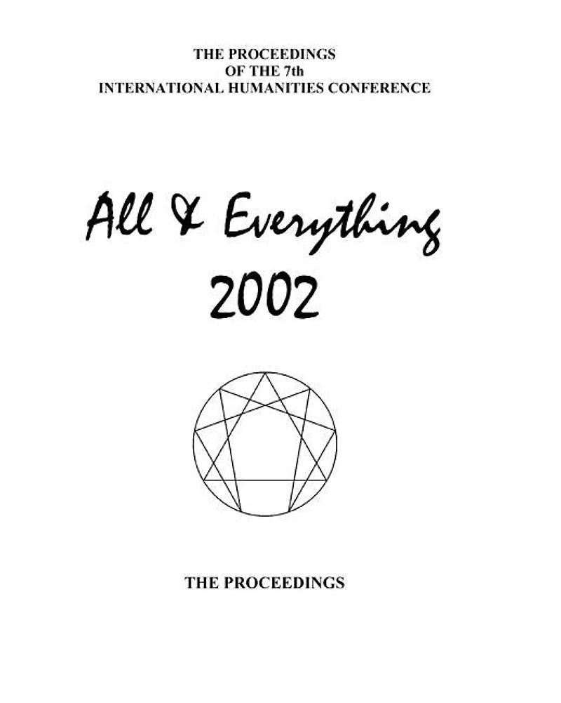 The Proceedings Of The 7th International Humanities Conference: All & Everything 2002