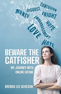 Beware the Catfisher: My Journey With Online Dating