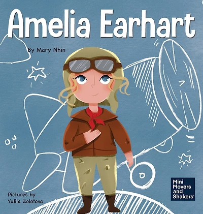 Amelia Earhart: A Kid's Book About Flying Against All Odds